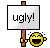 :ugly: